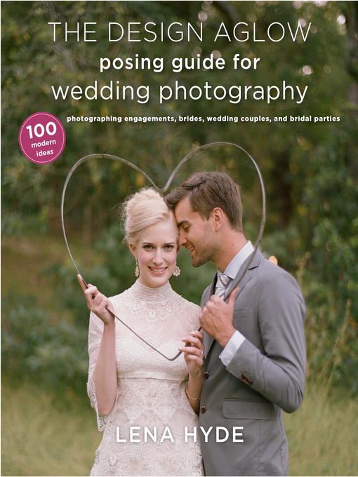 Title details for The Design Aglow Posing Guide for Wedding Photography by Lena Hyde - Available